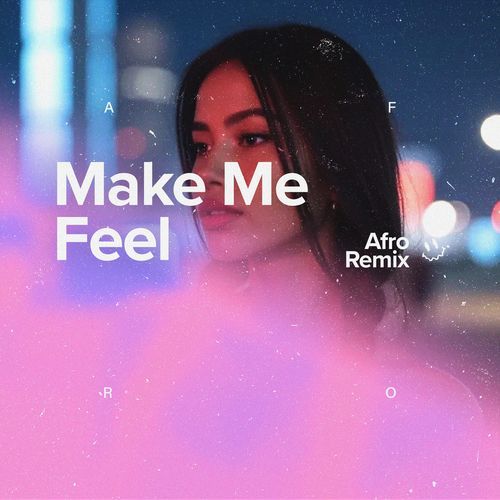 Make Me Feel