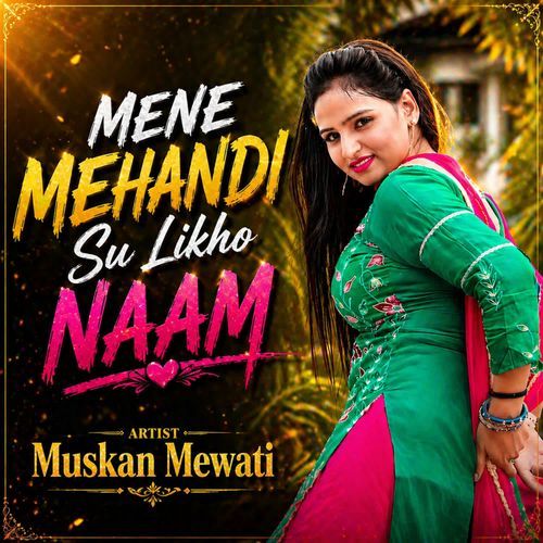 Mene Mehandi Su Likho Naam