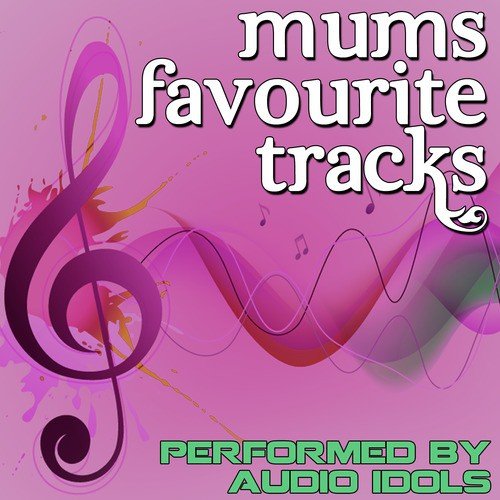 Mums Favourite Tracks