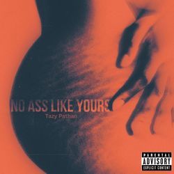 No Ass Like Yours-E0UPYxh9WVw