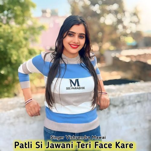 Patli Si Jawani Teri Face Kare