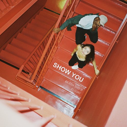 Show You (feat. Elujay)