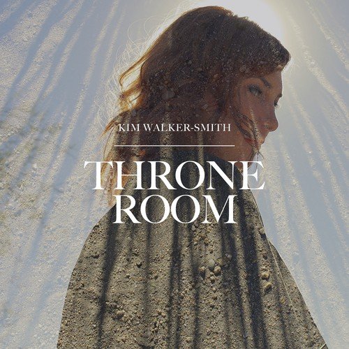 Listen To Throne Room Songs By Kim Walker Smith Download