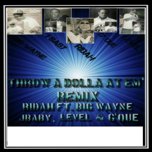 Throw a Dolla At Em' (Remix) [feat. Big Wayne, Level, G'que & Jbaby]