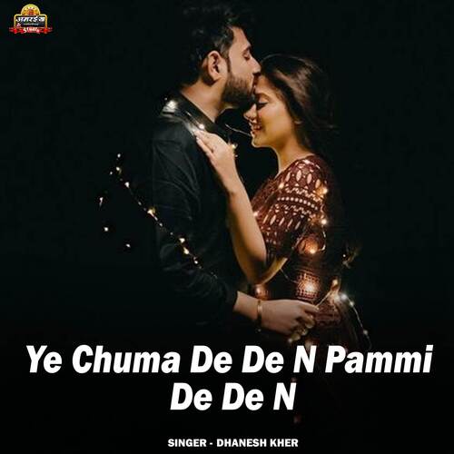 Ye Chuma De De N Pammi De De N