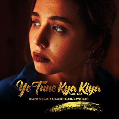 Ye Tune Kya Kiya Lofi Flip (feat. Sanish Nair & Ravikiran)