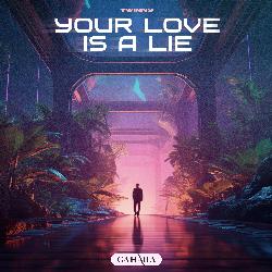 Your Love Is A Lie-Pwshdy1pX1U