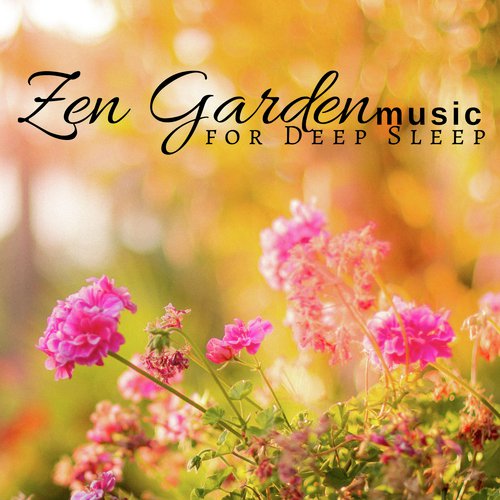 Zen Garden Music for Deep Sleep - Specialist Asian Nature Sounds