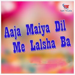 Aaja Maiya Dil Me Lalsha Ba-JyIsU0VKVXE