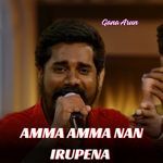 Amma Amma Nan Irupena