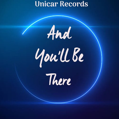 And You'll Be There