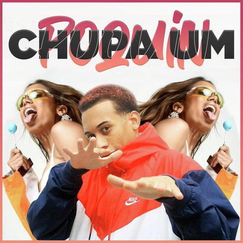 Chupa Um Poquin