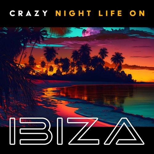 Crazy Night Life on Ibiza: Weekend on Ibiza