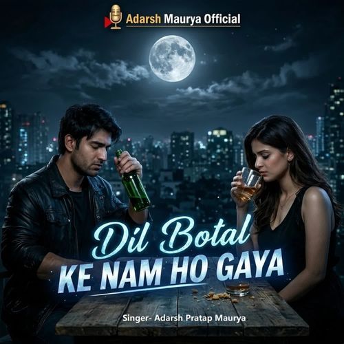 Dil Botal Ke Nam Ho Gaya