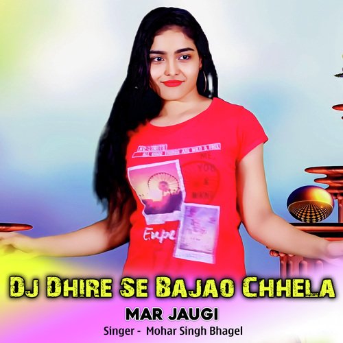 Dj Dhire Se Bajao Chhela Mar Jaugi