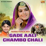 Gade Aali Chambo Chali (FAADU PUNCH MIX)