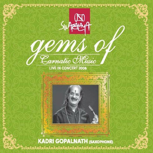 Gems of Carnatic Music: Kadri Gopalnath (Live in Concert 2006)