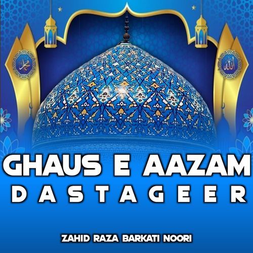 Ghaus E Aazam Dastageer