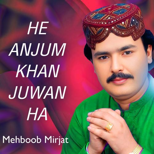 He Anjum Khan Juwan Ha