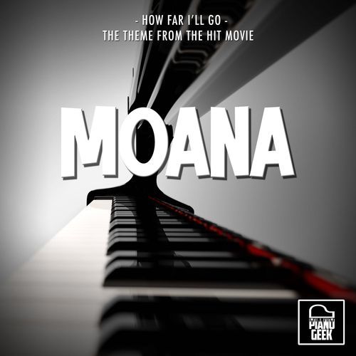 How Far I'll Go (From "Moana") (Piano Version)