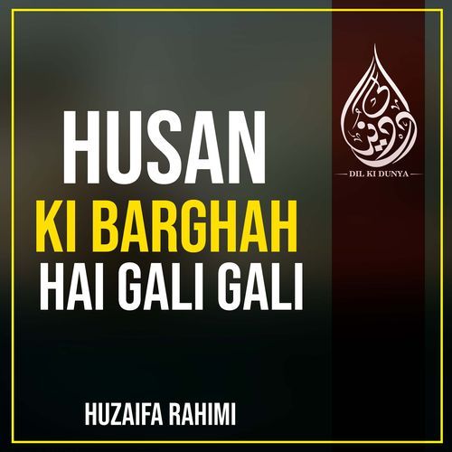 Husan Ki Barghah Hai Gali Gali