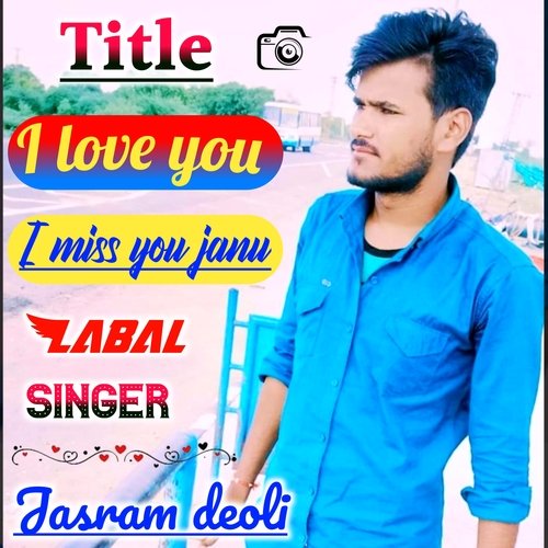 I Love You I Miss You Janu