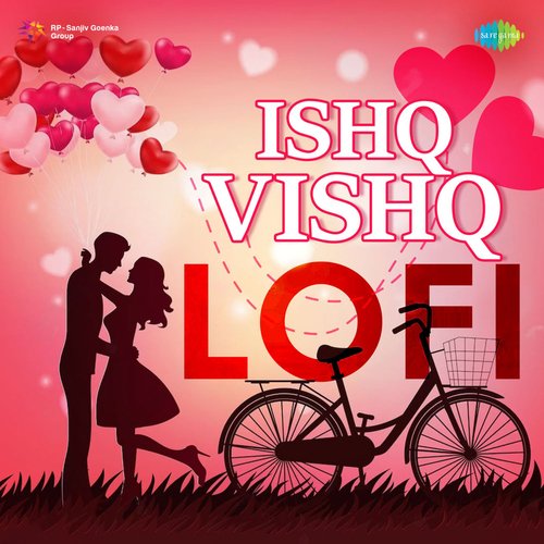 Ishq Vishq Lofi Hits