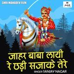 Jahar Baba Layi Re Chhadi Sajake Tere