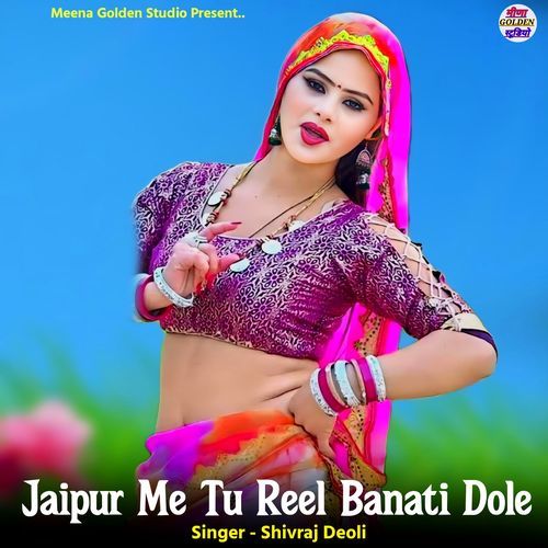 Jaipur Me Tu Reel Banati Dole