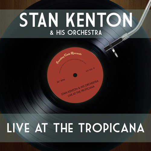 Kenton Live at the Tropicana