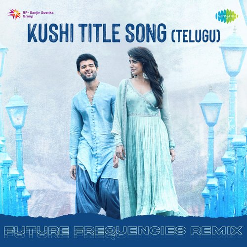 Kushi Title Song (Telugu) - Future Frequencies Remix