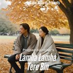 Lamha Lamha Tere Bin