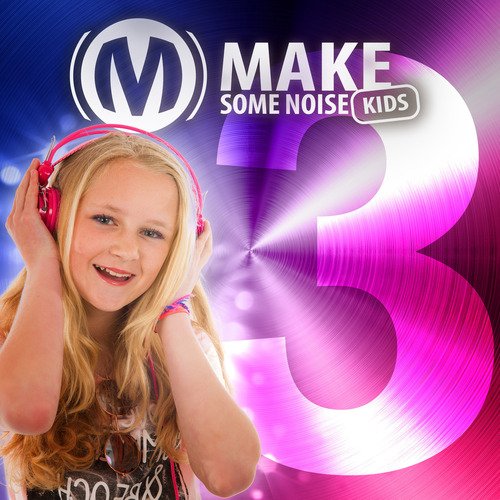 Make Some Noise Kids 3