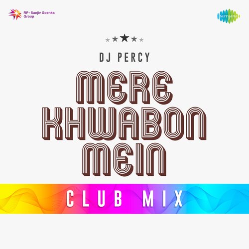 Mere Khwabon Mein Club Mix