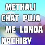 Methali Chat Puja Me Londa Nachiby