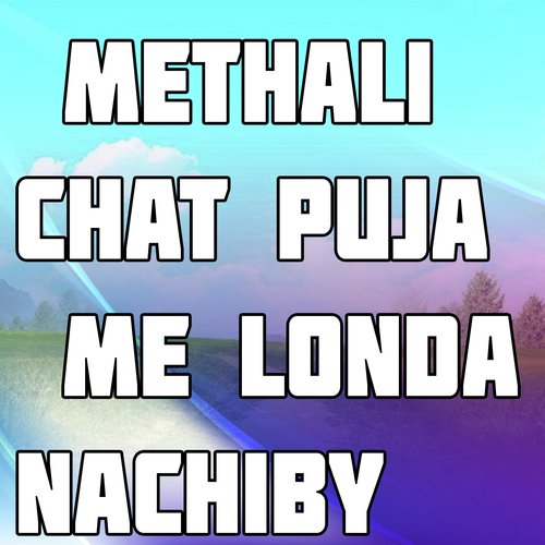 Methali Chat Puja Me Londa Nachiby