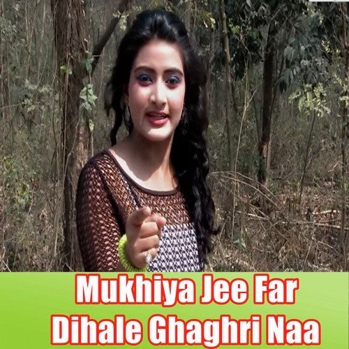Mukhiya Jee Farle Rate Ghaghri Naa