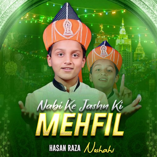 Nabi Ke Jashn Ki Mehfil