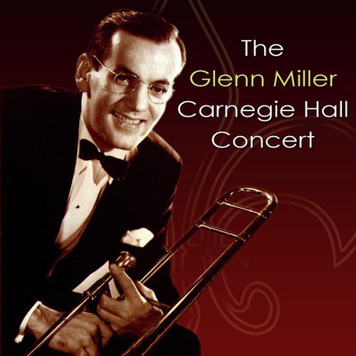 The Glenn Miller Carnegie Hall Concert