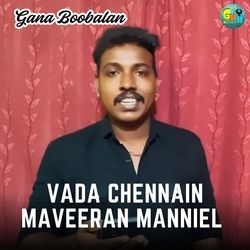 Vada chennain Maveeran Manniel