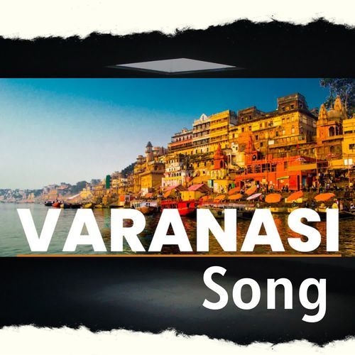 Varanasi Song