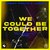 We Could Be Together (feat. Daddy DJ) [VIP Mix] (VIP Mix)