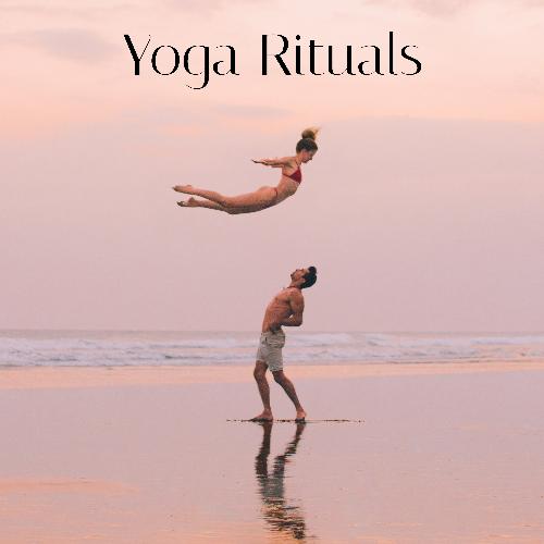 Yoga Rituals: Music for Meditation Practice and Yoga Position Exercises