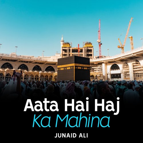 Aata Hai Haj Ka Mahina