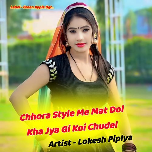 Chhora Style Me Mat Dole Kha Jya Gi Koi Chudel