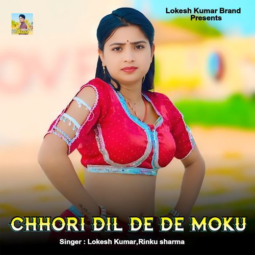 Chhori Dil De De Moku