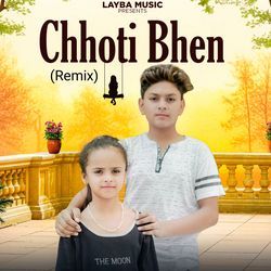 Chhoti Bhen (Remix)-BgA,extEZQs