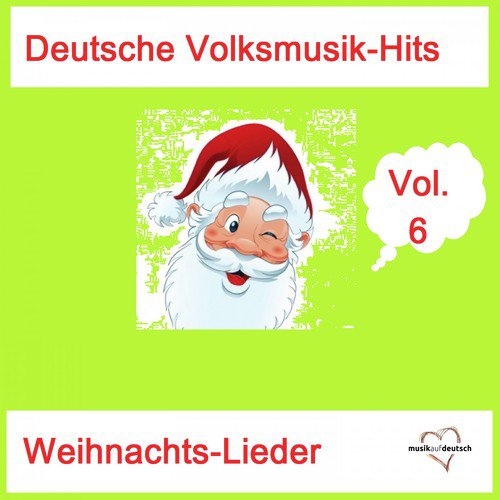 Deutsche Volksmusik-Hits: Weihnachts-Lieder, Vol. 6