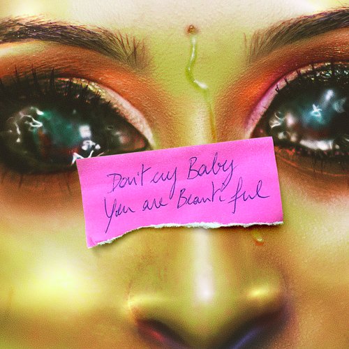 Don't Cry Baby, You Are Beautiful