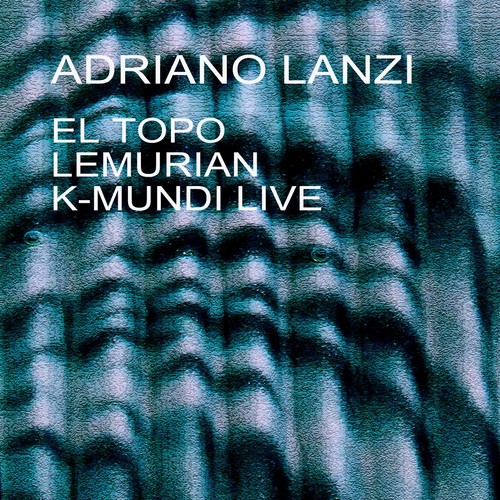 El Topo / Lemurian / K-Mundi Live